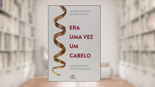 Capa de Era uma vez um cabelo: Alopecia areata em histórias reais, do autor Andressa Pedras; Beatriz Santos