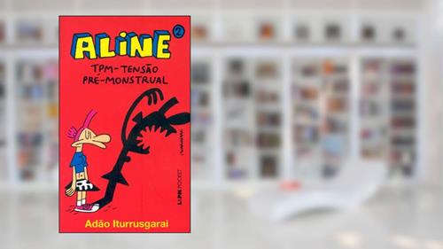 Capa de Aline 2 - Tpm: Tensão Pré-monstrual, do autor Adão Iturrusgarai