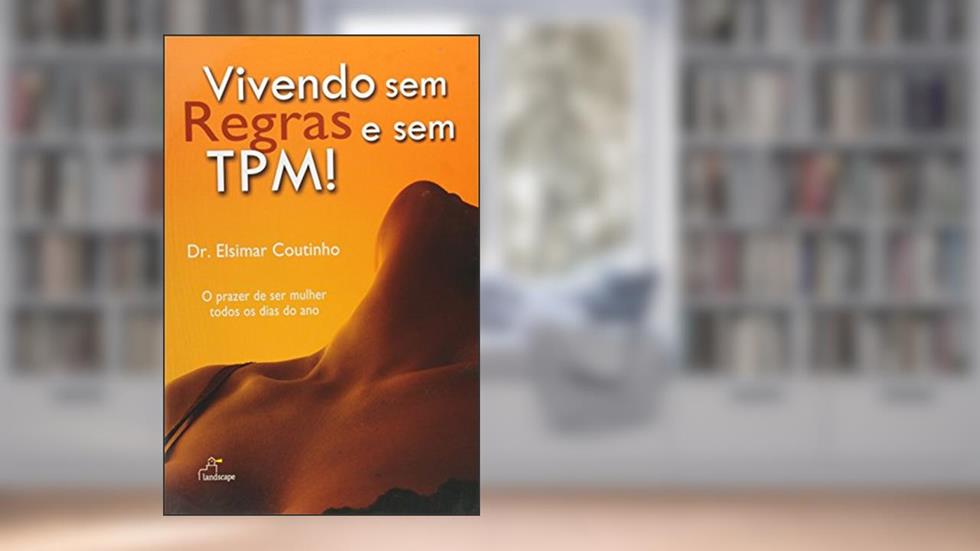 Vivendo Sem Regras E Sem Tpm, do autor elsimar coutinho