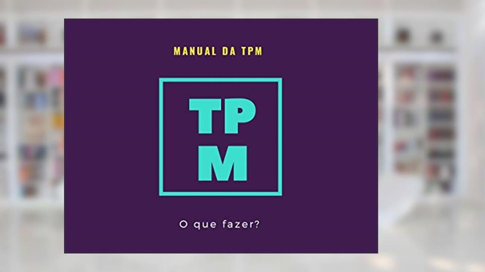 Manual da TPM: O que fazer?, do autor Manual da TPM; Luíza Coelho Midlej; Tarsila Dantas da Silva Gomes