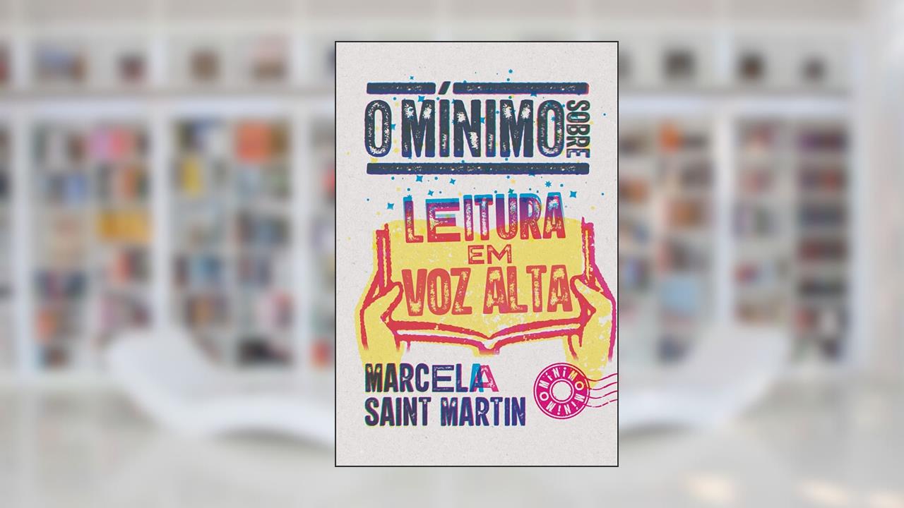 O mínimo sobre leitura em voz alta, do autor Marcela Saint Martin