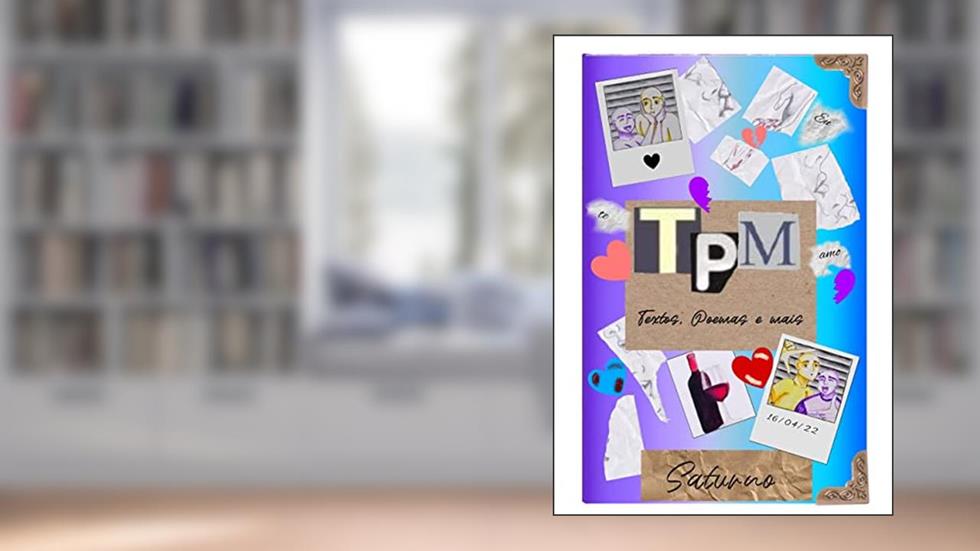 TPM: (Textos, Poemas e Mais), do autor Saturno B