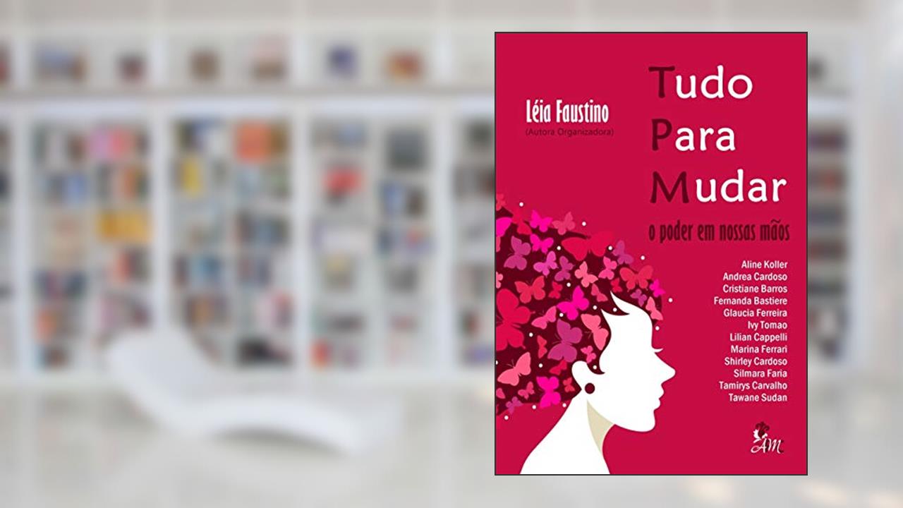 TPM - TUDO PARA MUDAR, do autor Léia Faustino