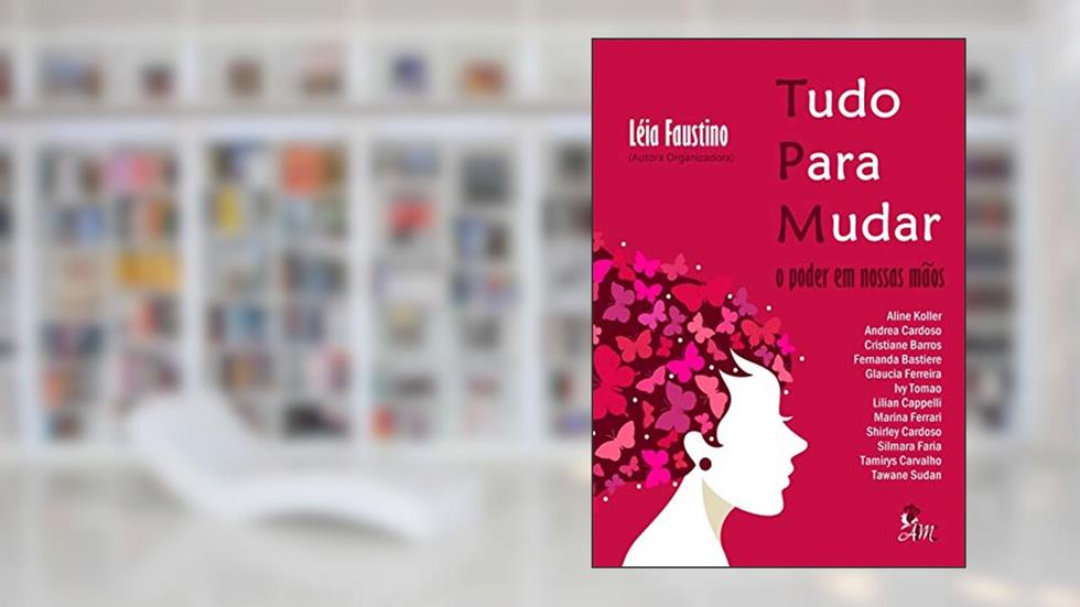 TPM - TUDO PARA MUDAR, do autor Léia Faustino