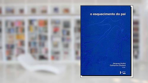 Capa de O Esquecimento do Pai, do autor Jacques André