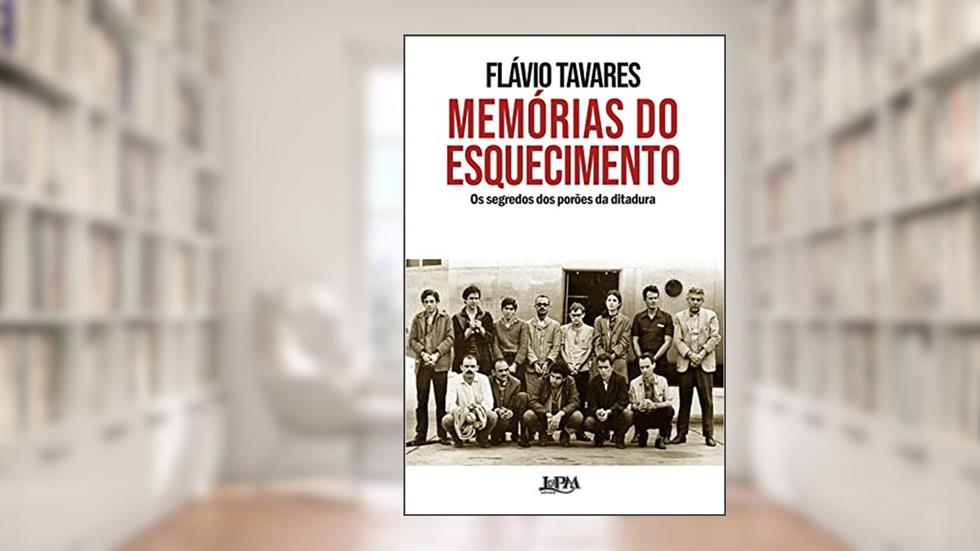 Memórias do Esquecimento, do autor Flávio Tavares