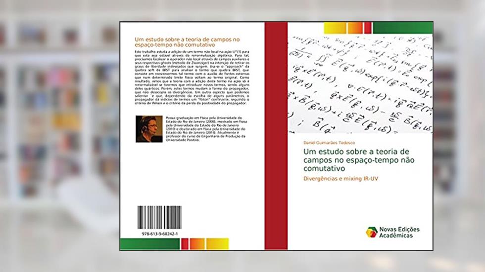 Um estudo sobre a teoria de campos no espaço-tempo não comutativo: Divergências e mixing IR-UV, do autor Daniel Guimarães Tedesco