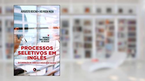 Capa de Processos seletivos em inglês: Da Elaboração do Currículo à Negociação Salarial, do autor Augusto Rocha; Ho Mien Mien