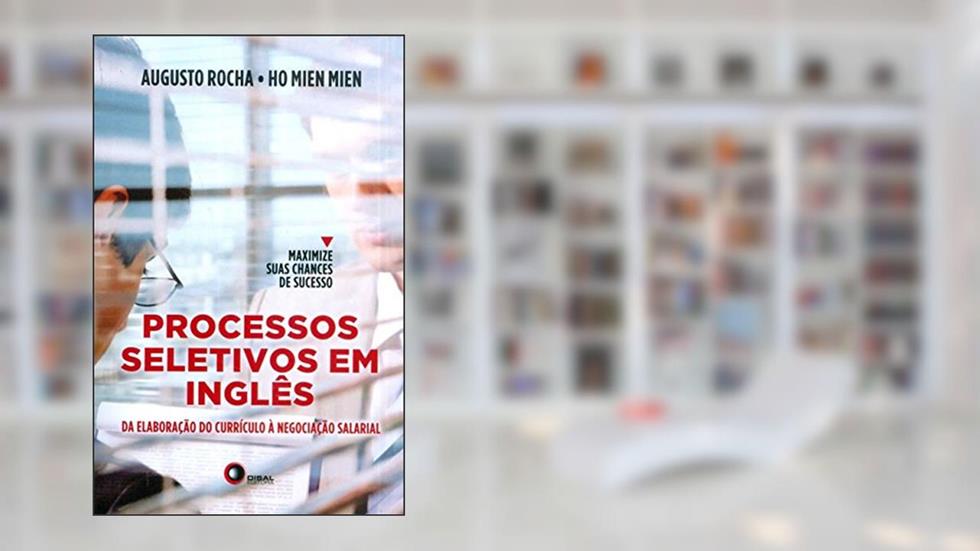 Processos seletivos em inglês: Da Elaboração do Currículo à Negociação Salarial, do autor Augusto Rocha; Ho Mien Mien