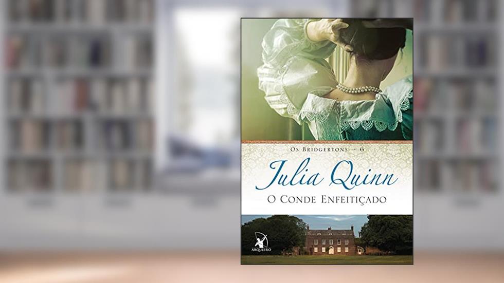 O conde enfeitiçado: O livro de Francesca (Os Bridgertons 6), do autor Julia Quinn