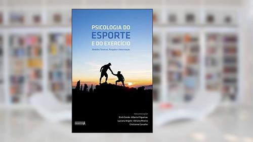 Capa de Psicologia do Esporte e do Exercício: Modelos Teóricos, Pesquisa e Intervenção, do autor Erick Conde