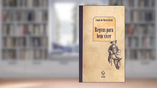 Capa de Regras para bem viver, do autor John Hill; Robert Dosley; Conde de Chesterfield