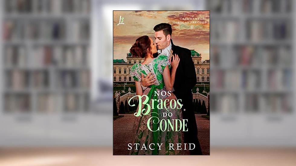 Nos braços do conde (Casamentos Escandalosos Livro 2), do autor Stacy Reid