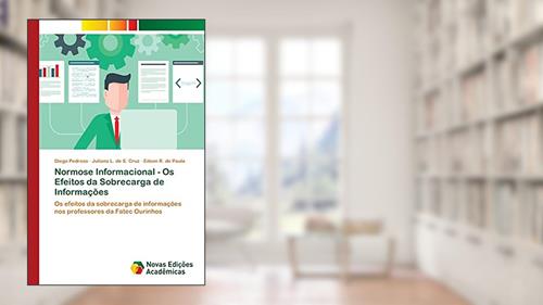 Capa de Normose Informacional - Os Efeitos da Sobrecarga de Informações, do autor Diego Pedroso; Juliana L. de S. Cruz; Edson R. de Paula