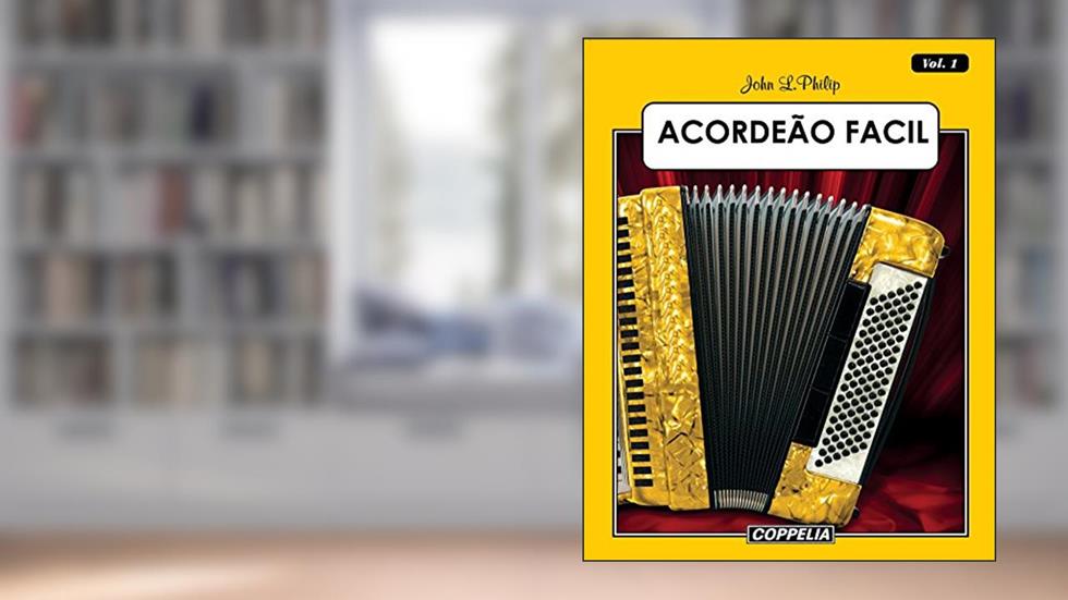 ACORDEÃO FÁCIL - Vol. 1, do autor John L. Philip