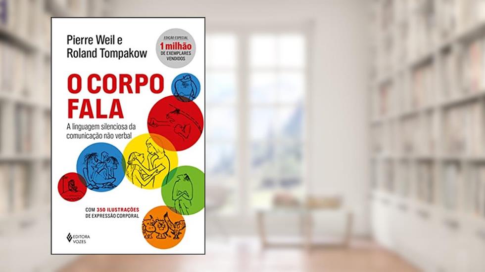 O corpo fala: A linguagem silenciosa da comunicação não verbal, do autor Pierre Weil