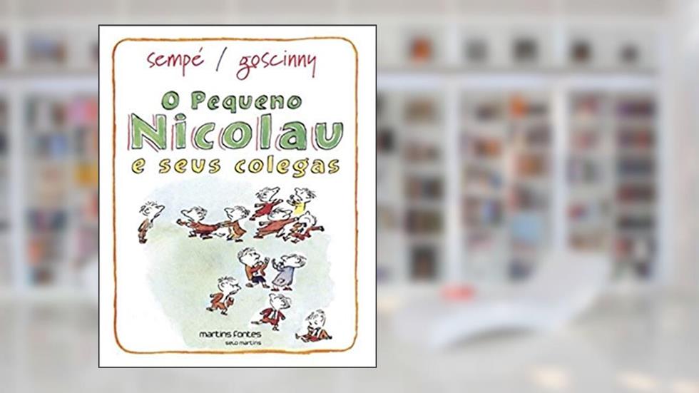 Pequeno Nicolau e seus colegas, O, do autor Goscinny, René | Sempé, Jean Jaques