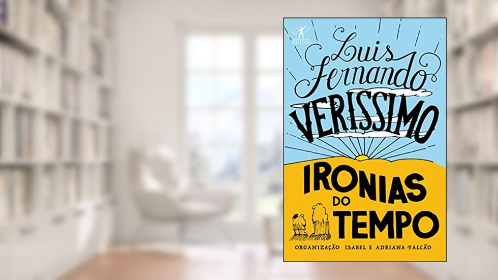 Ironias do tempo, do autor Luis Fernando Verissimo