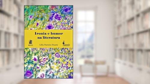 Capa de Ironia e humor na literatura, do autor Lélia Parreira Duarte