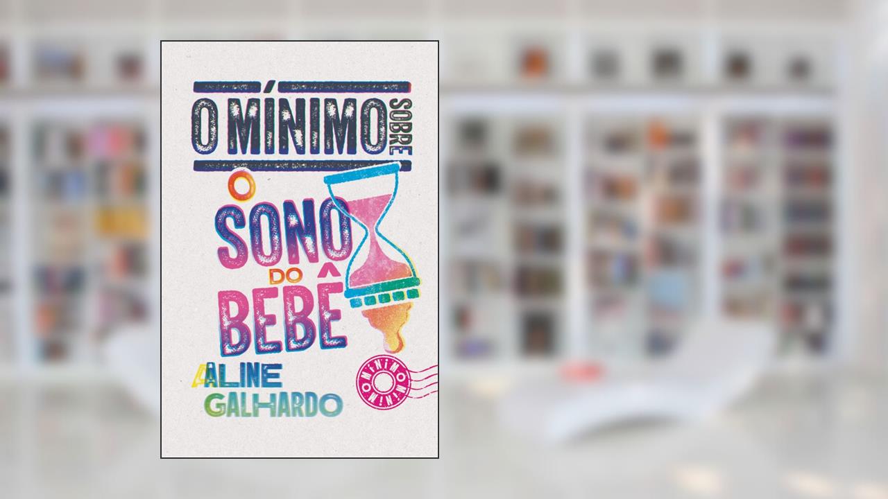 O mínimo sobre sono do bebê, do autor Aline Galhardo