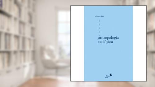 Capa de Antropologia Teológica, do autor Urbano Zilles