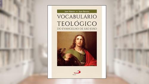 Capa de Vocabulário Teológico do Evangelho de São João, do autor Juan Mateos; Juan Barreto
