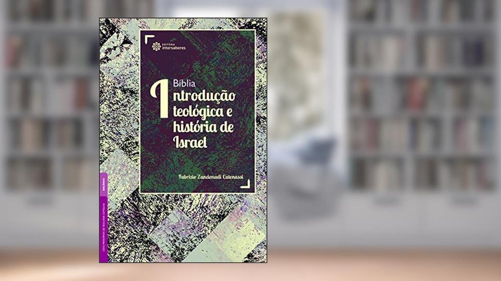 Bíblia:: introdução teológica e história de Israel, do autor Fabrizio Zandonadi Catenassi