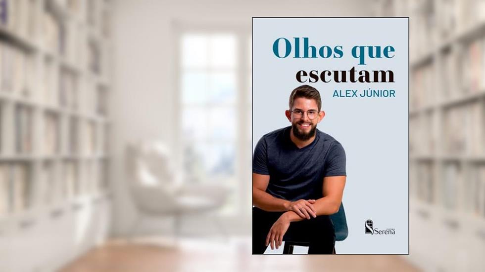 OLHOS QUE ESCUTAM, do autor Alex Júnior