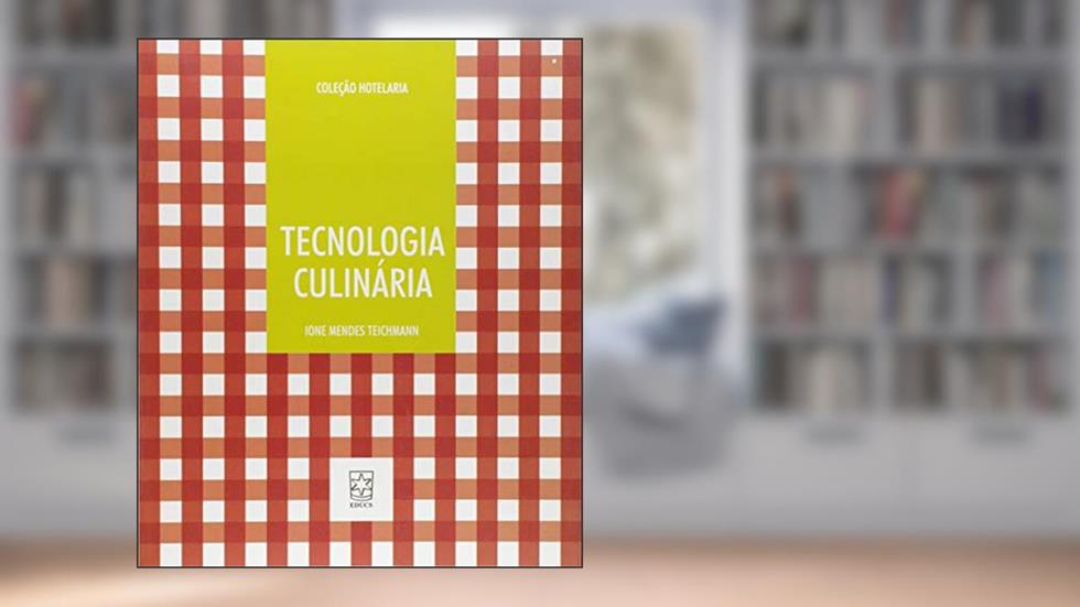 Tecnologia Culinária, do autor Ione Mendes Teichmann