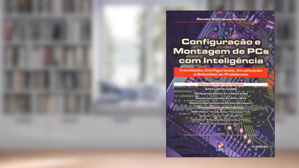 Configuracao E Montagem De Pcs Com Inteligencia, do autor Renato Rodrigues Paixao