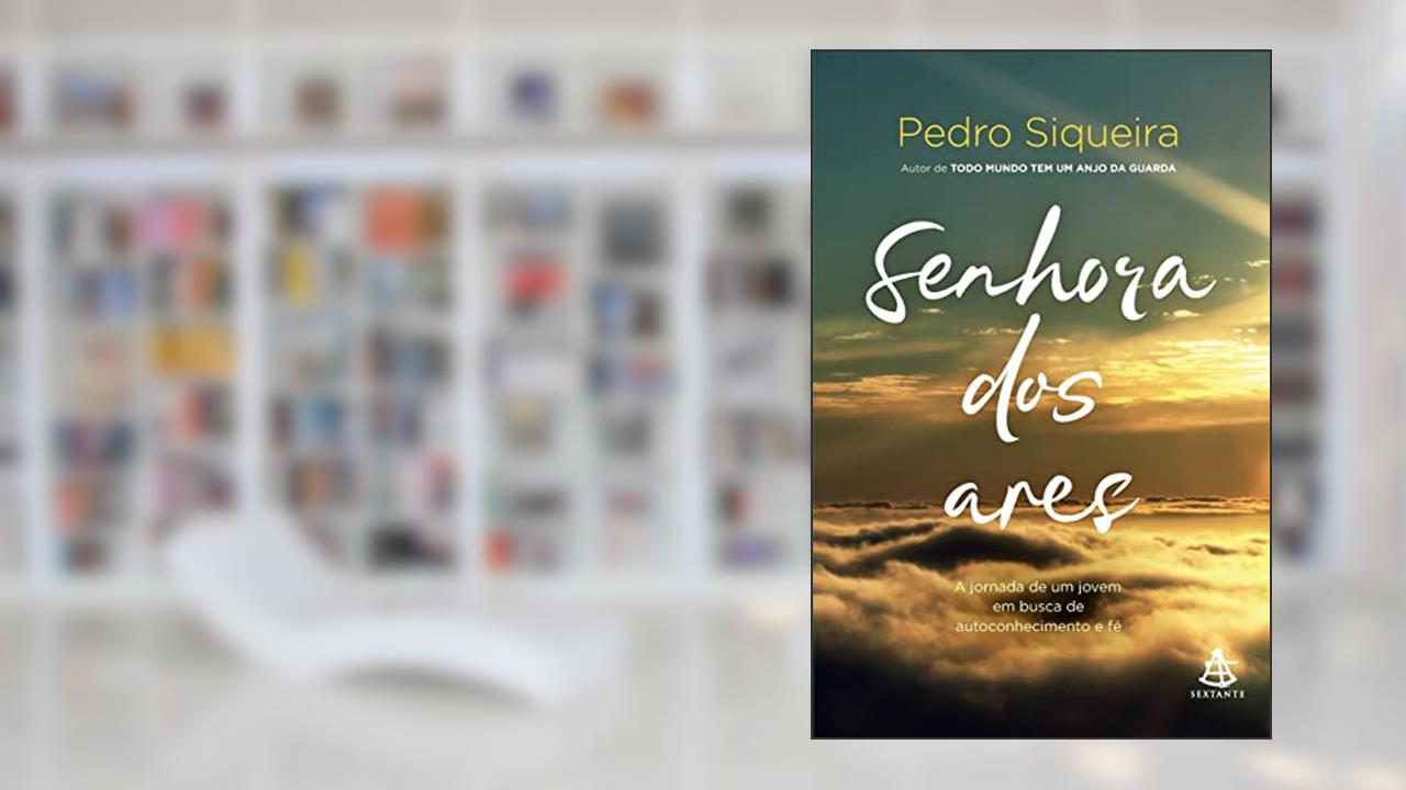 Senhora dos ares: A jornada de um jovem em busca de autoconhecimento e fé: 2, do autor Pedro Siqueira