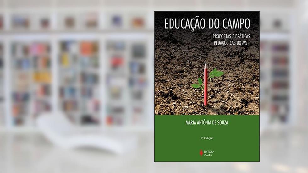 Educação do campo: Propostas e práticas pedagógicas do MST, do autor Maria Antônia de Souza