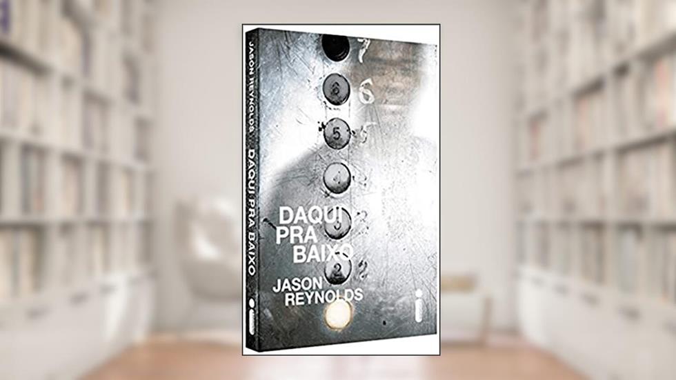 Daqui Pra Baixo, do autor Jason Reynolds