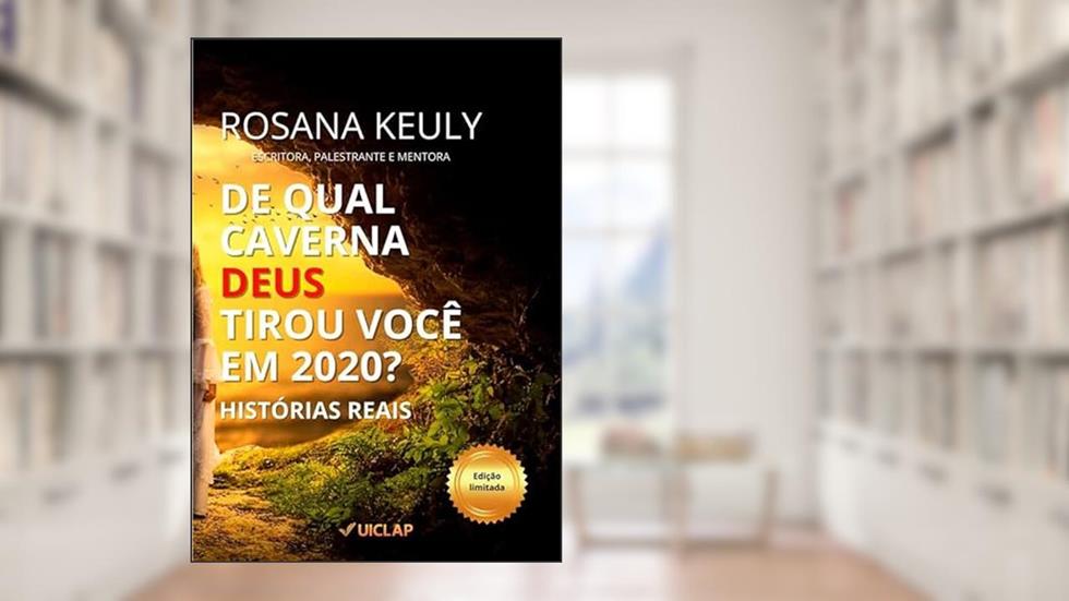 De qual Caverna Deus tirou você em 2020?, do autor Rosana Keuly
