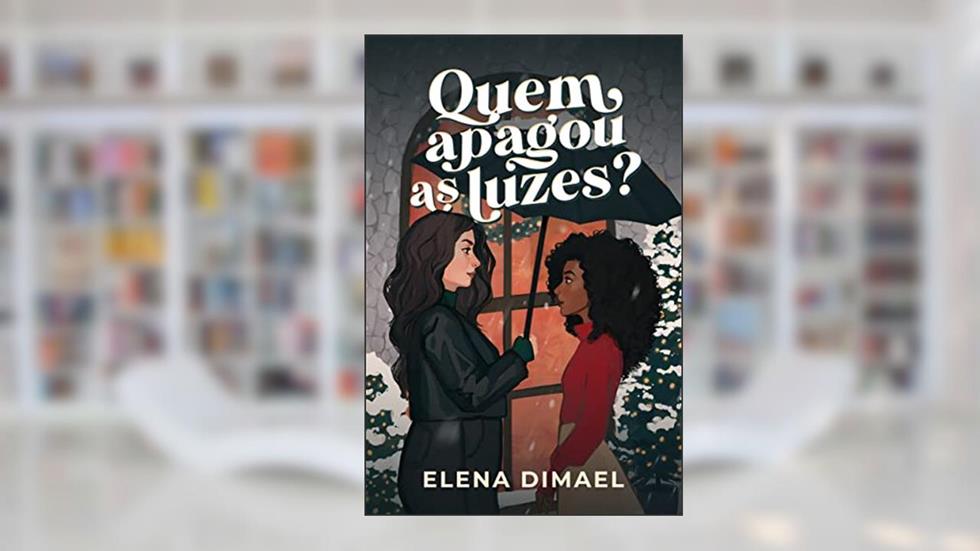 Quem apagou as luzes? (As datas comemorativas de Lisa e Rachel), do autor Elena DiMael