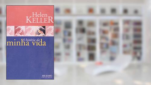Capa de A HISTÓRIA DA MINHA VIDA, do autor Helen Keller