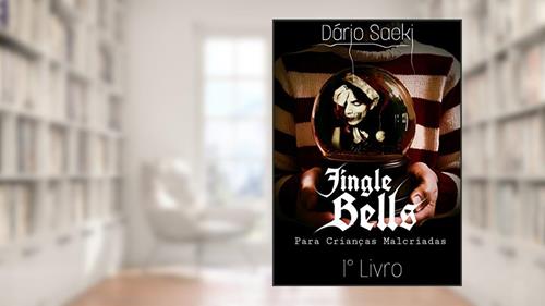 Capa de Jingle Bells: Para Crianças Malcriadas, do autor Dario Saeki