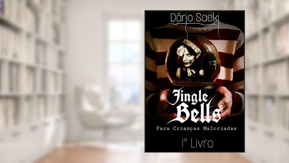 Jingle Bells: Para Crianças Malcriadas, do autor Dario Saeki