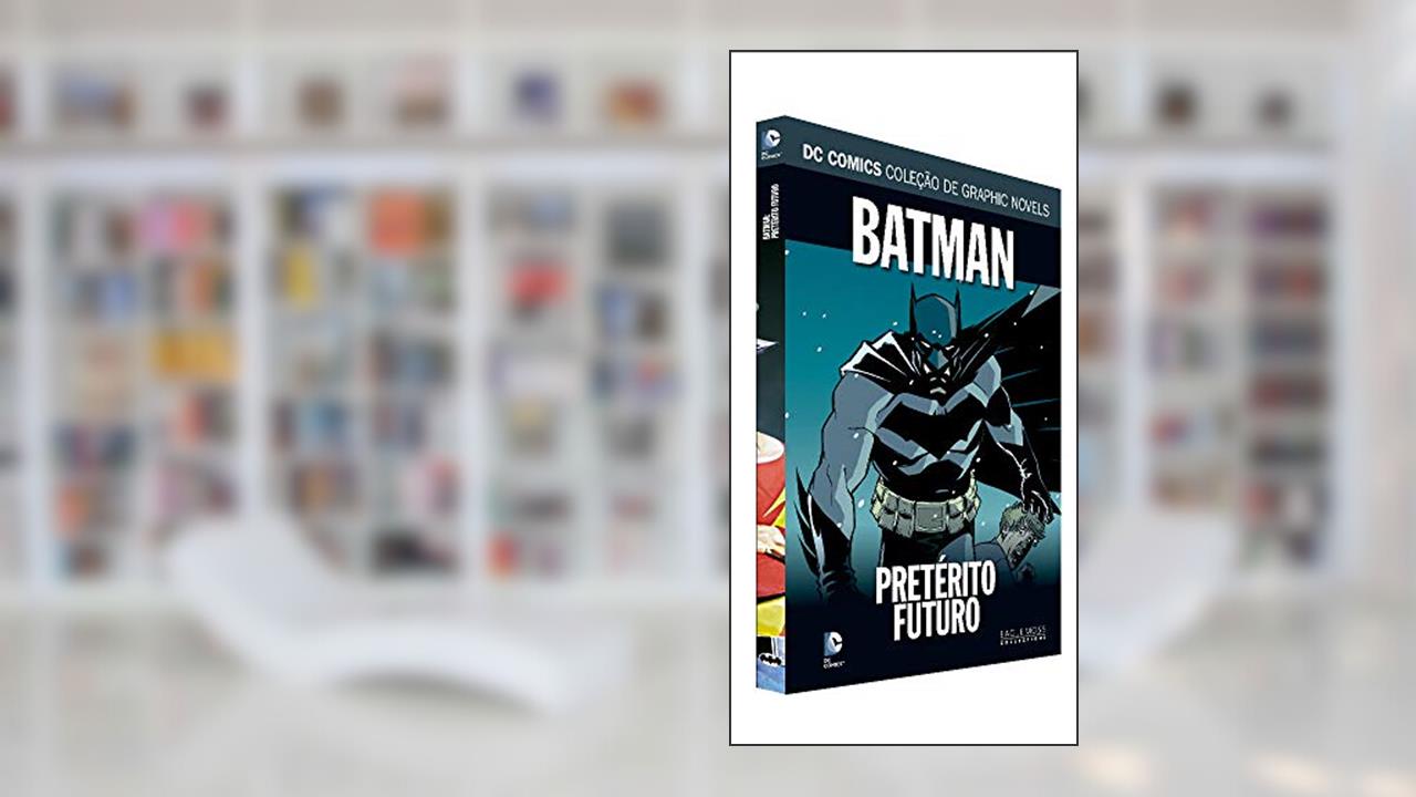 Dc Graphic Novels Ed. 130 - Batman: Pretérito Futuro, do autor Eaglemoss