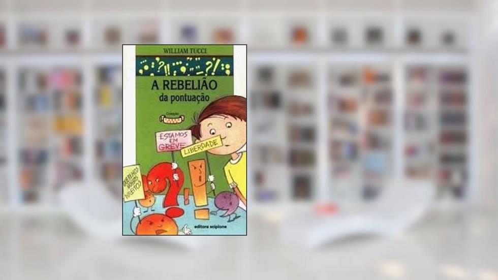 A Rebeliao Da Pontuacao, do autor William Tucci/Il/Avelino Guedes
