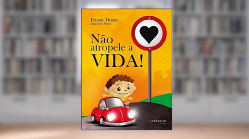Capa de Não Atropele a Vida!, do autor Duarte Ernane