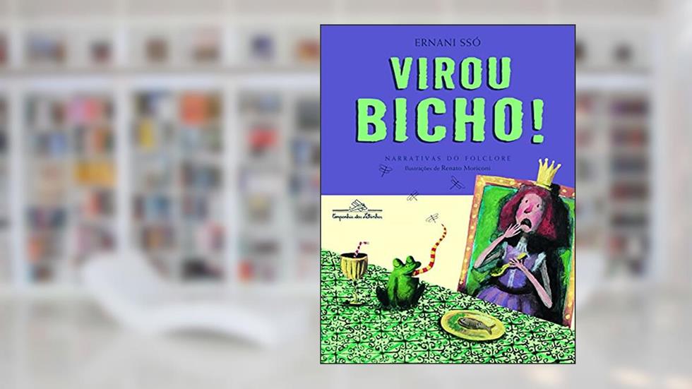 Virou bicho!, do autor Ernani Ssó