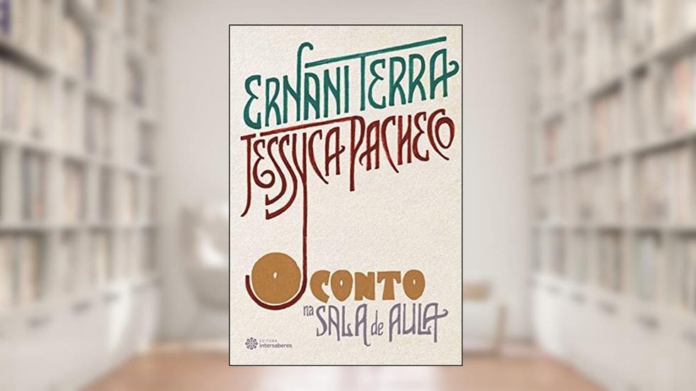 O conto na sala de aula, do autor Ernani Terra; Jessyca Pacheco