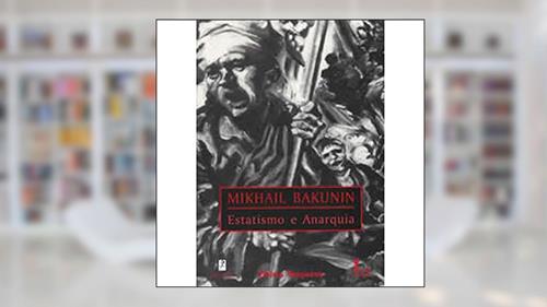 Capa de Estatismo e Anarquia, do autor Mikhail Bakunin