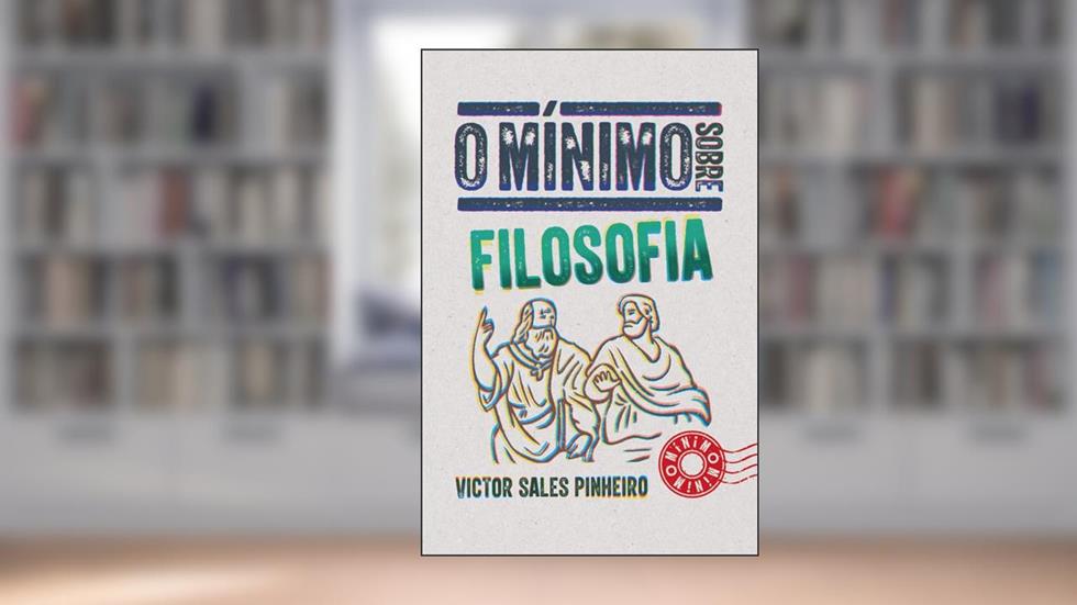 O mínimo sobre Filosofia, do autor Victor Sales Pinheiro