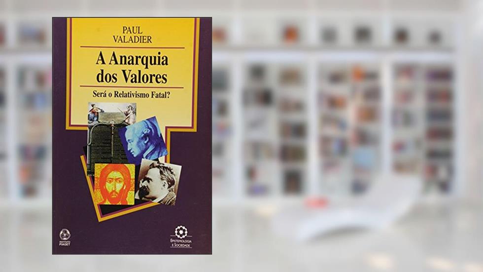 A Anarquia dos Valores, do autor Paul Valadier