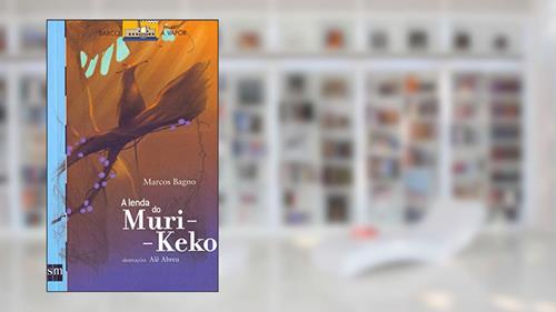 Capa de A Lenda do Muri- Keko, do autor Marcos Bagno