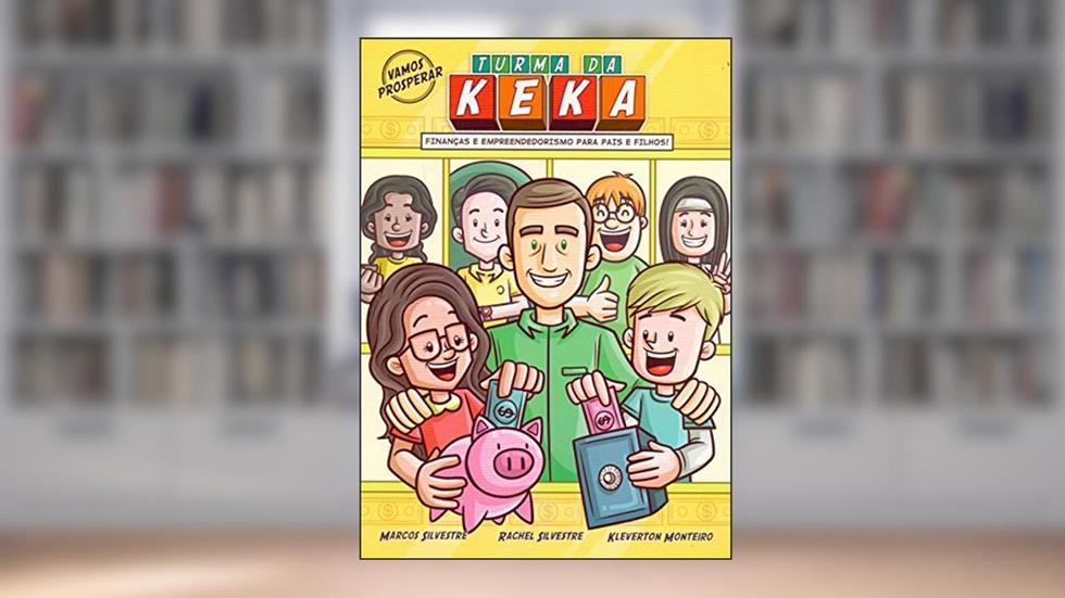 TURMA DA KEKA-VAMOS PROSPERAR, do autor Marcos Silvestre