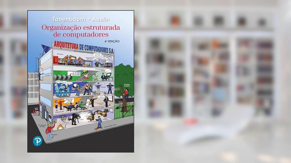 Organização Estruturada de Computadores, do autor Andrew S. Tanenbaum