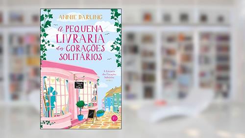 Capa de A pequena livraria dos corações solitários, do autor Annie Darling